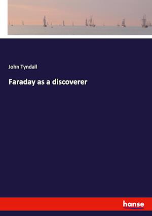 Faraday as a discoverer