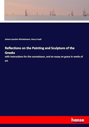 Reflections on the Painting and Sculpture of the Greeks