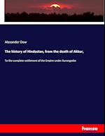 The history of Hindostan, from the death of Akbar,