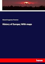 History of Europe; With maps