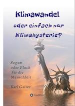 Klimawandel oder einfach nur Klimahysterie?