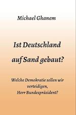 Ist Deutschland auf Sand gebaut?