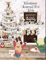 Kindness Journal For Kids : Cute Daily Gratitude, Thankfulness & Happiness Journal for Boys & Girls For The Holidays - Journaling Activity Boo