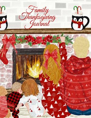 Family Thanksgiving Journal: Fall Composition Book To Write In Seasonal Kindness Quotes For Kids & Adults, Traditional Thanksgiving Recipes, Ideas