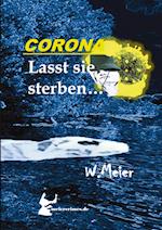 CORONA Lasst sie sterben...brandaktueller Gegenwartskrimi