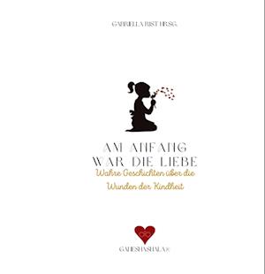 Am Anfang war die Liebe