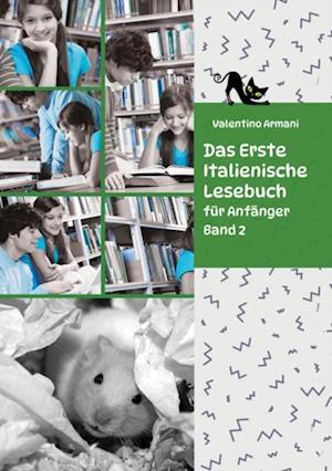 Das Erste Italienische Lesebuch für Anfänger Band 2