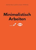 Minimalistisch Arbeiten