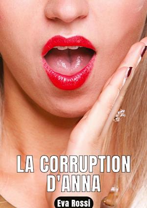 LA CORRUPTION D'ANNA