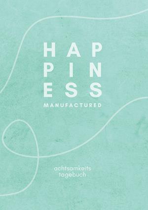 happiness manufactured