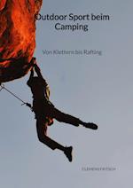 Outdoor Sport beim Camping - Von Klettern bis Rafting