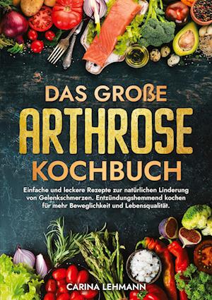 Das große Arthrose Kochbuch