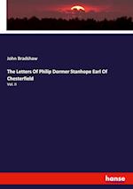 The Letters Of Philip Dormer Stanhope Earl Of Chesterfield:Vol. II 