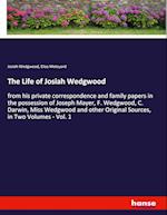 The Life of Josiah Wedgwood:from his private correspondence and family papers in the possession of Joseph Mayer, F. Wedgwood, C. Darwin, Miss Wedgwood