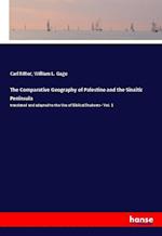 The Comparative Geography of Palestine and the Sinaitic Peninsula:translated and adapted to the Use of Biblical Students - Vol. 1 