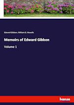 Memoirs of Edward Gibbon:Volume 1 