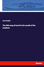 The folk-song of Israel in the mouth of the prophets 