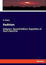 Paulinism:Volume I, Second Edition: Exposition of Paul's Doctrine 