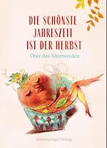 Die schönste Jahreszeit ist der Herbst