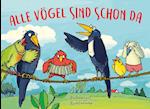 Alle Vögel sind schon da