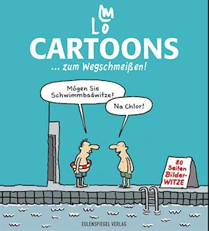 Cartoons ... zum Wegschmeißen!