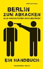 Berlin zum Abkacken Alle Arschlöcher nach Bezirken