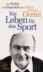 Heinz Florian Oertel. Ein Leben für den Sport