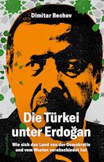 Die Türkei unter Erdogan - Wie sich das Land von der Demokratie und vom Westen verabschiedet hat