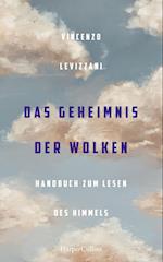 Das Geheimnis der Wolken. Handbuch zum Lesen des Himmels