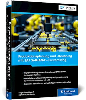 Produktionsplanung und -steuerung mit SAP S/4HANA - Customizing