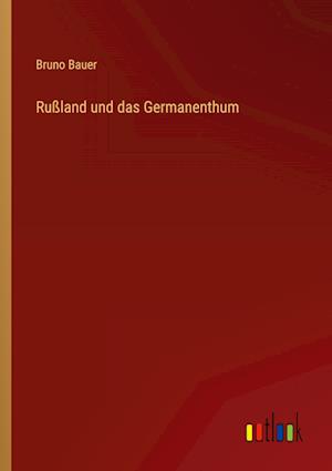 Rußland und das Germanenthum