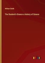 The Student's Greece a history of Greece 