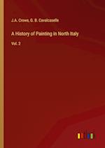 A History of Painting in North Italy:Vol. 2 