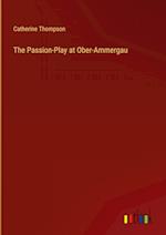 The Passion-Play at Ober-Ammergau 