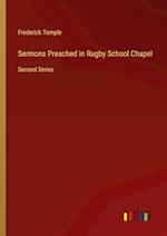 Sermons Preached in Rugby School Chapel:Second Series 