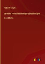 Sermons Preached in Rugby School Chapel:Second Series 