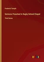 Sermons Preached in Rugby School Chapel:Third Series 