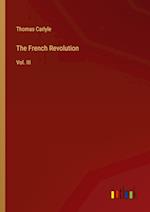 The French Revolution:Vol. III 