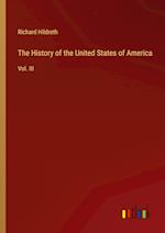 The History of the United States of America:Vol. III 