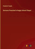 Sermons Preached in Rugby School Chapel 