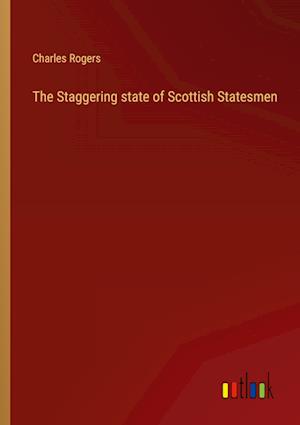 The Staggering state of Scottish Statesmen