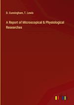 A Report of Microscopical & Physiological Researches 