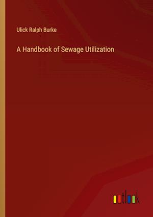 A Handbook of Sewage Utilization