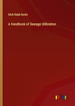 A Handbook of Sewage Utilization 