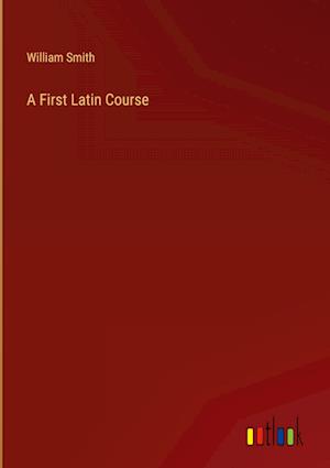 A First Latin Course