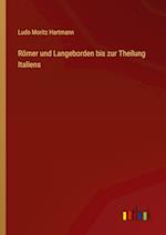 Römer und Langeborden bis zur Theilung Italiens