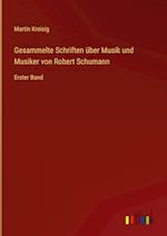 Gesammelte Schriften über Musik und Musiker von Robert Schumann