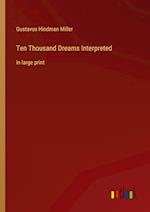 Ten Thousand Dreams Interpreted:in large print 