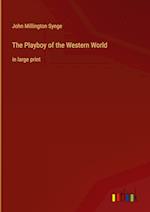 The Playboy of the Western World:in large print 