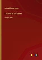 The Well of the Saints:in large print 